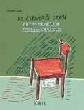 Scolar Kiadó Szendrői Csaba: A dolgok és amik mögöttem vannak - könyv