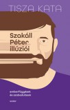 Scolar Kiadó Tisza Kata: Szakáll Péter illúziói - könyv
