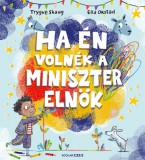 Scolar Kiadó Trygve Skaug: Ha én volnék a miniszterelnök - könyv