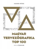 Scolar Kiadó Vasvári Péter: Magyar tervezőgrafika TOP 100 - könyv