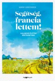 Segítség, francia lettem!