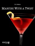 Sentia Publishing D.B. Maine: Martini With a Twist - könyv