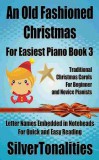SilverTonalities: An Old Fashioned Christmas for Easiest Piano Book 3 - könyv