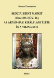 Skóciai Szent Margit (1046-1093 nov.16.) az Árpád-házi királylány és a viking kor