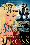 Slice Publishing Colleen Cross, Alessandra Lorenzoni: Il colpo delle streghe - Un giallo delle streghe di Westwick - könyv
