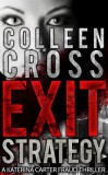 Slice Publishing Colleen Cross: Exit Strategy, A Katerina Carter Fraud Thriller - könyv