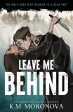 Sourcebooks K. M. Moronova: Leave Me Behind - könyv
