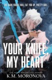 Sourcebooks K. M. Moronova: Your Knife, My Heart - könyv