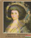 Spanyol mesterek Zurbarántól Goyáig