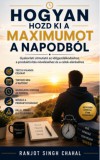 SparkWrite Press Ranjot Singh Chahal: Hogyan Hozd Ki a Maximumot a Napodból - könyv