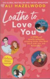 Sphere Ali Hazelwood: Loathe To Love You - könyv
