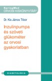 SpringMed Kft. Dr. Kis János Tibor: Inzulinpumpa és szöveti glükométer az orvosi gyakorlatban - könyv