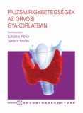 SpringMed Kft. Prof. Dr. Lakatos Péter - Dr.Takács István: Pajzsmirigybetegségek az orvosi gyakorlatban - könyv