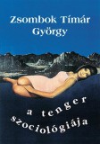 Stádium Könyvkiadó Zsombok Tímár György: A tenger szociológiája - könyv