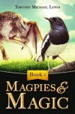 Stoneham Press Ltd Timothy Michael Lewis: Magpies and Magic - könyv