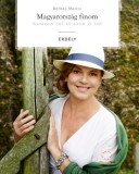 StratComm Kft. Borbás Marcsi: Magyarország finom - határon túl és azon is túl - Erdély - könyv