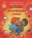 Studium Plusz Könyvkiadó Dr. Catherine Dolto, Colline Faure-Poirée: Az erőszak rossz - könyv