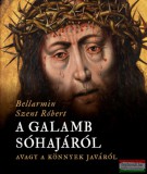 Sursum Bellarmin Szent Róbert - A galamb sóhajáról, avagy a könnyek javáról