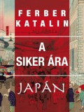 SYLLABUX Ferber Katalin: A siker ára - Tanulmányok a (másik) Japánról - könyv