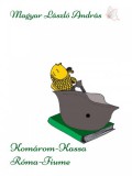 SYLLABUX Magyar László András: Komárom - Kassa - Róma - Fiume - 2 megállós történet - könyv