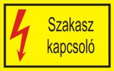 "Szakasz kapcsoló" öntapadó felirat, sárga, 150x100mm