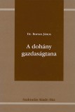 Szaktudás Kiadó Ház Rt. Borsos János: A dohány gazdaságtana - könyv