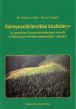 Szaktudás Kiadó Ház Rt. Dr. Juhász Csaba, Koczor Tamás: Környezetirányítási kézikönyv az agrárium környezetirányítási vezetői és környezetvédelmi megbízottjai számára - könyv