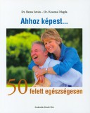 Szaktudás Kiadó Ház Rt. Jónás Károly; Villám Judit: Ahhoz képest...50 felett egészségesen - könyv