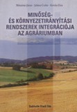 Szaktudás Kiadó Ház Rt. Kovács Elza, Dr. Juhász Csaba, Mészáros János: Minőség- és környezetirányítási rendszerek integrációja az agráriumban - könyv