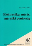 Szaktudás Kiadó Ház Rt. Takátsy Tibor: Elektronika, mérés, mérnöki pontosság - könyv