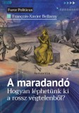 Századvég Kiadó A maradandó - Hogyan léphetünk ki a rossz végtelenből?