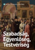 Századvég Kiadó James Fitzjames Stephen: Szabadság, Egyenlőség, Testvériség - könyv