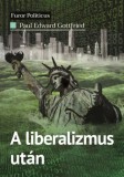 Századvég Kiadó Paul Edward Gottfried: A liberalizmus után - könyv