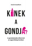 Századvég Közéleti Tudásközpont David Goodhart: Kinek a gondja? - könyv