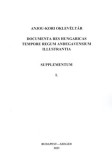 Szegedi Középkorász Műhely Csehi Zoltán: Anjou-kori Oklevéltár Supplementum I. - könyv