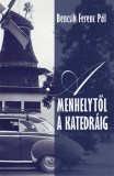Személyes Történelem A menhelytől a katedráig