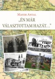 Személyes Történelem Mayer Antal: Én már választottam hazát... - könyv