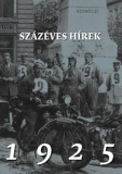 Személyes Történelem Soós Gábor (szerk.) - Soós Anna (szerk.): Százéves hírek. 1925 - könyv