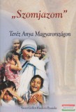 Szent Gellért Kiadó "Szomjazom" - Teréz Anya Magyarországon
