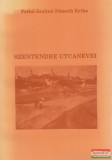 Szentendrei Könyvtár-Művelődés Jogáért Alap.-Pest Megyei Könyvtár Pethő Zsoltné Németh Erika - Szentendre utcanevei (dedikált példány)