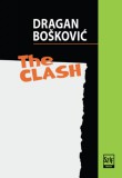 SZÉPIRODALMI FIGYELŐ ALAPÍTVÁNY Dragan Boskovic: The Clash - könyv