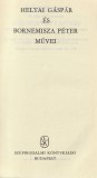 Szépirodalmi Heltai Gáspár és Bornemisza Péter művei