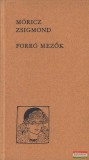 Szépirodalmi Móricz Zsigmond - Forró mezők