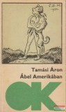 Szépirodalmi Tamási Áron - Ábel Amerikában