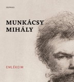 Szépmíves Könyvek Munkácsy Mihály: Emlékeim - könyv