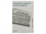 Szépmíves Könyvek Windisch-Graetz Lajos herceg - Hősök és csirkefogók