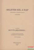Szerzői kiadás, Altötting Götz László - Keleten kél a nap II. kötet - Kettős mértékkel...