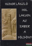 Szerzoi Magánkiadás Hunor László - Hol lakjon az ember a földön? (dedikált példány)