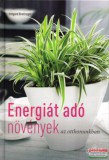 Sziget Kiadó Irmgard Brottrager - Energiát adó növények az otthonunkban