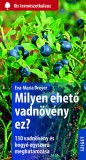 Sziget Könyvkiadó Eva-Maria Dreyer: Milyen ehető vadnövény ez? - könyv